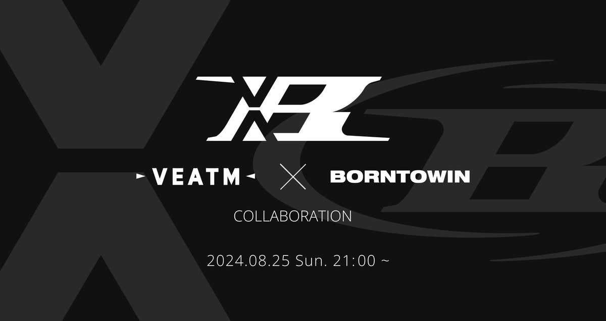 BORN TO WIN × VEATM <br>国境を越えたコラボレーション登場